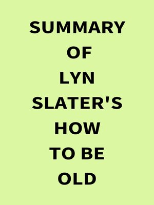 cover image of Summary of Lyn Slater's How to Be Old